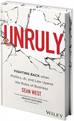 The image displays the book cover of Unruly - Fighting Back when Politics, AI, and Law Upend the Rules of Business by Sean West. The design features a cracked glass-like effect with the bold red title. Subheading: Published by Wiley.
